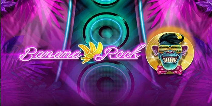 Panduan Jitu Meraih Jackpot Besar di Slot Banana Rock