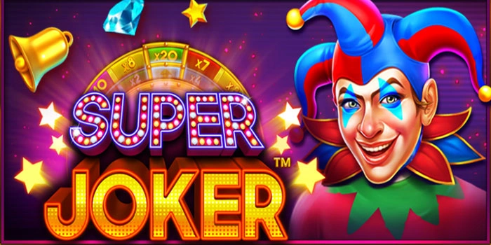 Cara Cuan Maksimal Bermain Slot Super Joker Tanpa Zonk